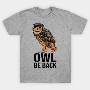 Funny Owl Be Back T-Shirt